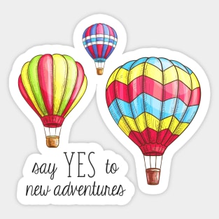 Say Yes to New Adventures Hot Air Balloons Sticker